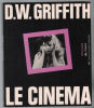 D.W. Griffith : Le Cinéma. Collectif