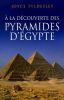 A la découverte des pyramides d'Egypte. Tyldesley Joyce Ann  Baum Nathalie