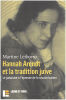 Hannah Arendt et la Tradition juive : Le Judaïsme à l'épreuve de la sécularisation. Leibovici Martine Collectif