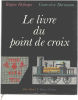 Le Livre du Point de Croix. Deforges Régine  Dormann Geneviève