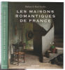Les Maisons romantiques de France. Barbara Stoeltie  René Stoeltie