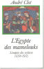 L'egypte des mamelouks l'empire des esclaves ( 150-1517 ). Clot André