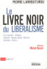 Le livre noir du libéralisme. Larrouturou Pierre  Rocard Michel