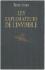 Les explorateurs de l'invisible. René Louis