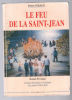 Le feu de la Saint-Jean : Contexte historique et touristique des années 1938-1944. Faraud Pierre