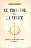 Le probleme de la vérité. Mugnier René