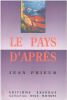 LE PAYS D'APRES. Prieur Jean
