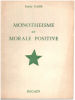Monotheisme et morale positive. Gasse Emile