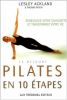 La méthode Pilates en 10 étapes : Redessinez votre silhouette et transformez votre vie. Ackland Lesley  Paton Thomas  Nataf Micheline