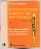 Gymnastique corrective vertebrale : musculation des dos faibles mouvements interdits aux rhumatisan. Sambucy de