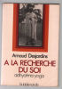 A la recherche de soi. Arnaud Desjardins