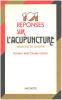 101 réponses sur l'acupuncture. Médecine de l'énergie. Docteur Jean-Claude Lacroix