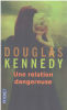 Une relation dangereuse. KENNEDY Douglas  COHEN Bernard