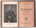 Bugeaud : le soldat le député le colonisateur (portraits et documents inédits). Lucas / Dubreton
