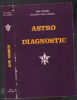 Astro-diagnostic. Augusta Foss Heindel  Max Heindel