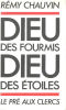 Dieu des fourmis Dieu des etoiles (French Edition). CHAUVIN REMY