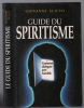 Guide du spiritisme : comment dialoguer avec l'au delà. SCIUTO GIOVANNI