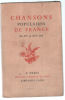 Chansons populaires de France ( du 15e au 19e siècle ). 