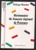 Dictionnaire du français régional de Provence. Blanchet Philippe