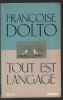 Tout est langage. Françoise Dolto