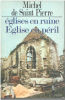 Eglises en ruine eglises en péril. De Saint Pierre Michel