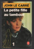 LA PETITE FILLE AU TAMBOUR (tome 1). John Le Carre Anouilh Jean