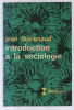 Introduction à la sociologie. Duvignaud Jean