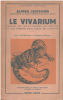 Le vivarium / manuel sur les batraciens les reptiles et les poissons d'eau douce en captivité /106 illustrations. Leutscher Alfred
