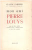 Mon ai Pierre Louÿs avec des lettres inédites de Pierre Louÿys à claude Farrere et des facs-similé. Farrere Claude