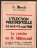 L'élection présidentielle 26 avril - 10 mai 1981 ( la victoire de M. Mitterand. Supplément Du Monde N°