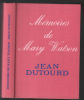 Mémoires de Mary Watson + un romancier de l'ère victorienne. Dutourd Jean