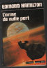 L'arme de nulle part. Edmond Hamilton