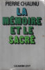 La Mémoire et le sacré. Chaunu Pierre