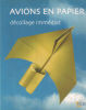 Avions en papier : Vol garanti. Schulze Martin  Olbricht Vera  Barzilaï Caroline