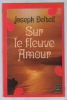 Sur le fleuve amour. Delteil Joseph