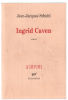 Ingrid Caven - Prix Goncourt 2000. Schuhl Jean-Jacques