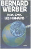 Nos amis les humains. Werber Bernard