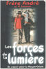 Forces de la Lumiere (les). Frere Andre