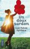 Un doux pardon. SPIELMAN Lori Nelson  DERAJINSKI Laura