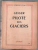 Geiger : pilote des glaciers (photographies noir&blanc). Sempervivum