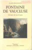 Fontaine de vaucluse chronique du val de sorgue. Léone-Chanot Claude