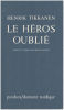 Le Héros oublié. Henrik Tikkanen  Philippe Bouquet