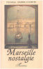 Marseille nostalgie. Harrel-Courtès Christian