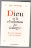 Dieu et la Révolution du Dialogue: L'ère des échanges entre les religions. Mouttapa Jean