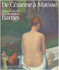 De Cézanne à Matisse. Chefs d'oeuvre de la fondation Barnes. Collectif