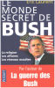 Le monde secret de Bush : La religion les affaires les réseaux occultes. Laurent Eric