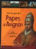 Sur les pas des papes d'Avignon. Cassagnes-Brouquet Sophie  Pain Emmanuel
