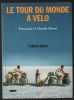 Le tour du monde à vélo : L'album-photo. Hervé Claude  Hervé Françoise