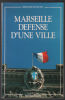 Marseille défense d'une ville. Duplessy B. Henrique De Carvalho Dias