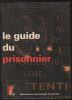 Guide du prisonnier. Bolze Bernard  Bouvier Jean-Claude  Marest Patrick  Plouvier Eric